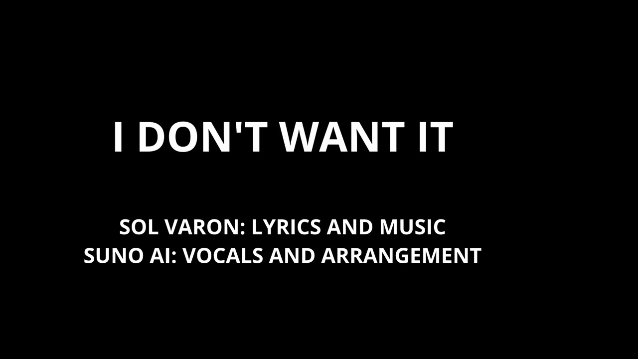 I DON'T WANT IT
