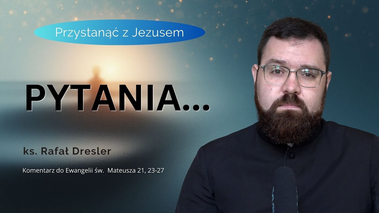 Pytania - ks. Rafał Dresler