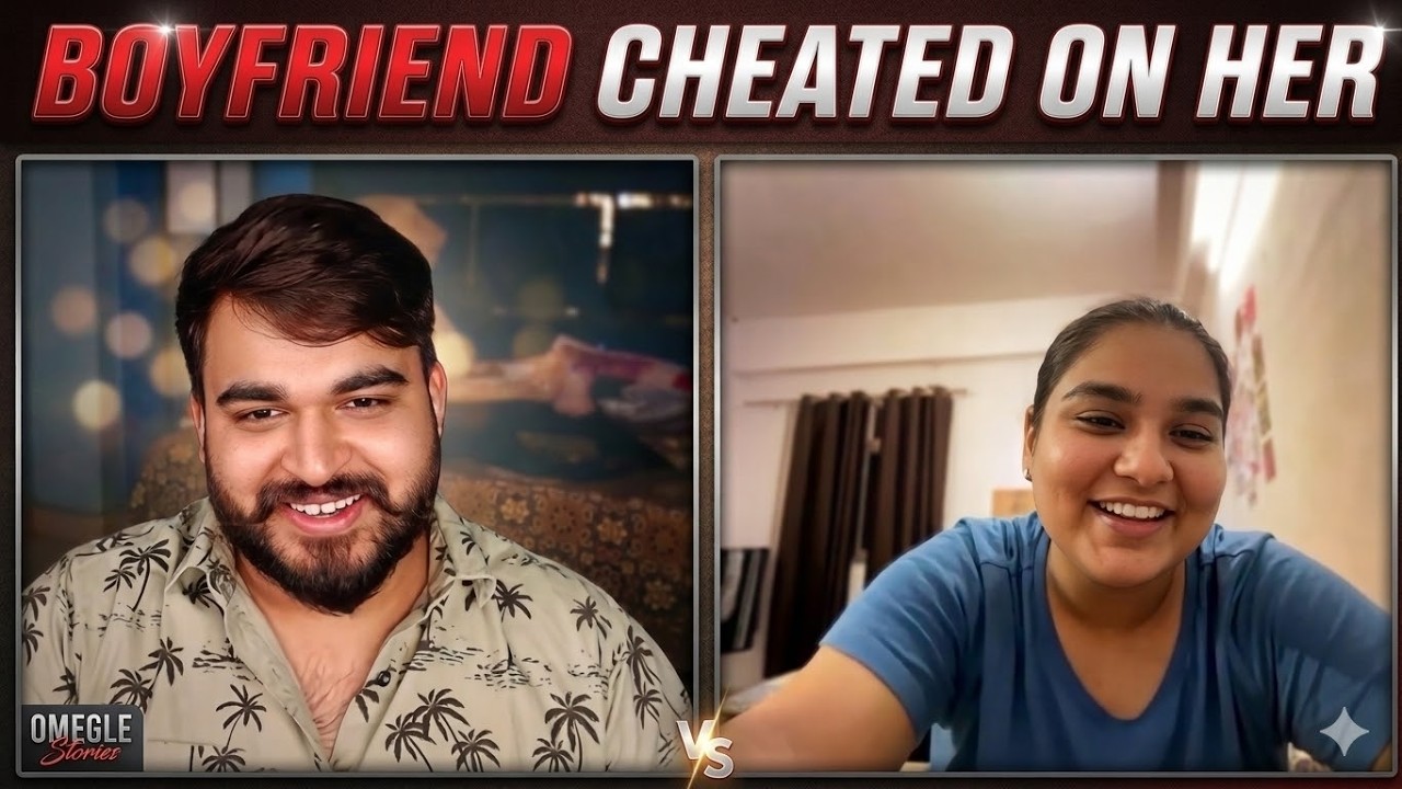 😱HER BOYFRIEND CHEATED ON HER 😭 SHE CONFESSED ON OMEGLE🤯 | UNEASY DARPAN
