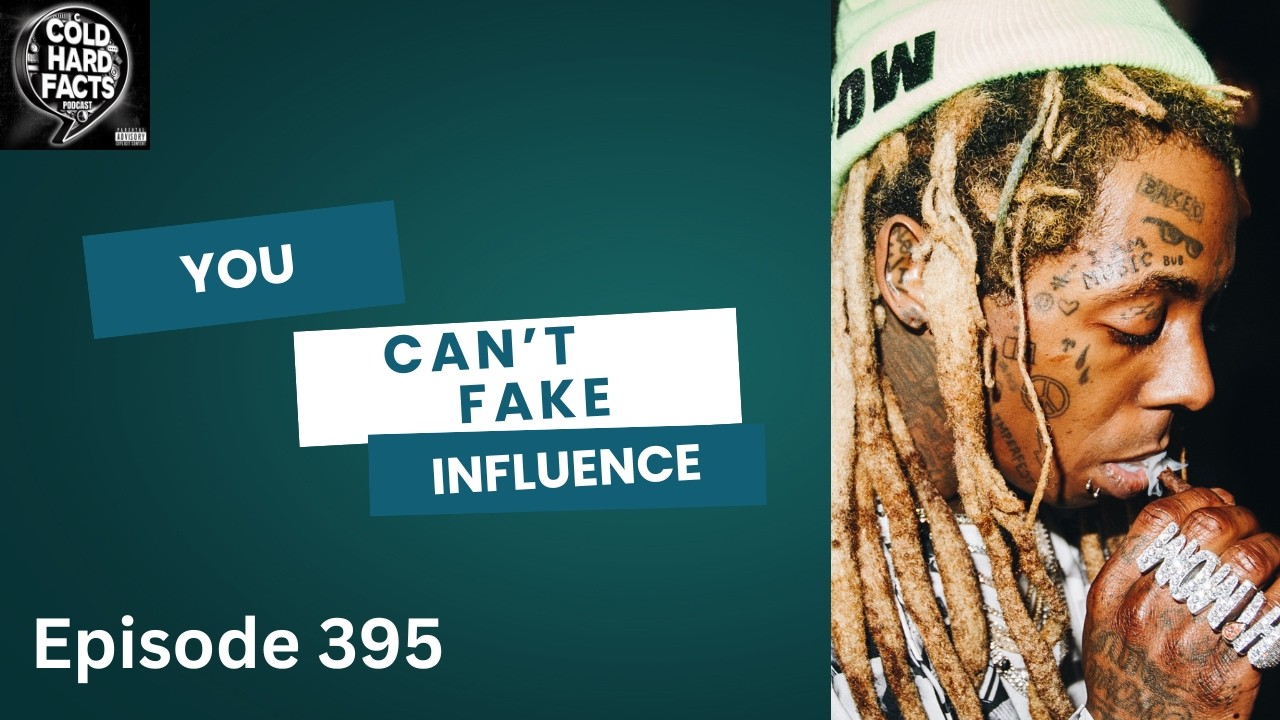 you cant fake influence (episode 395)