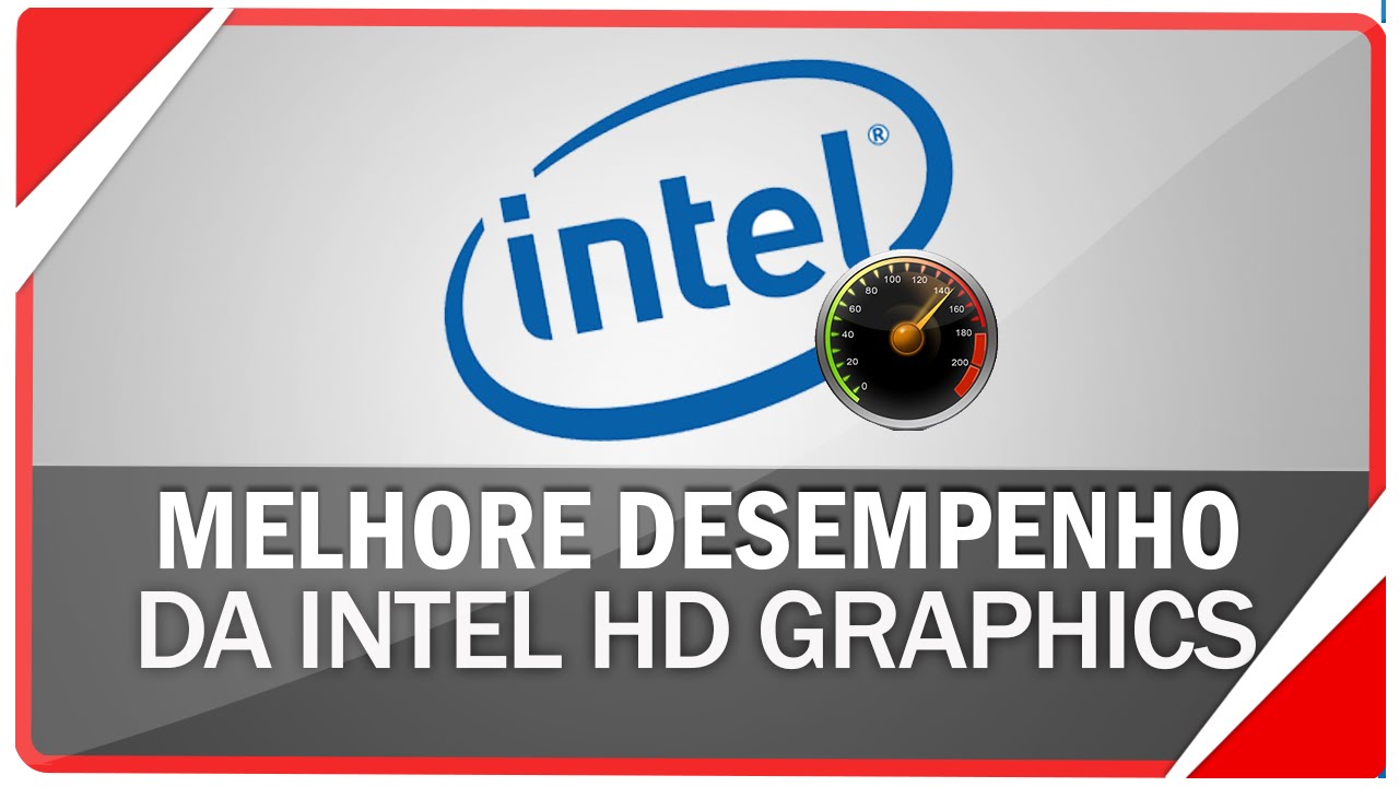 Como acelerar placa de vídeo Intel HD Graphics para jogos