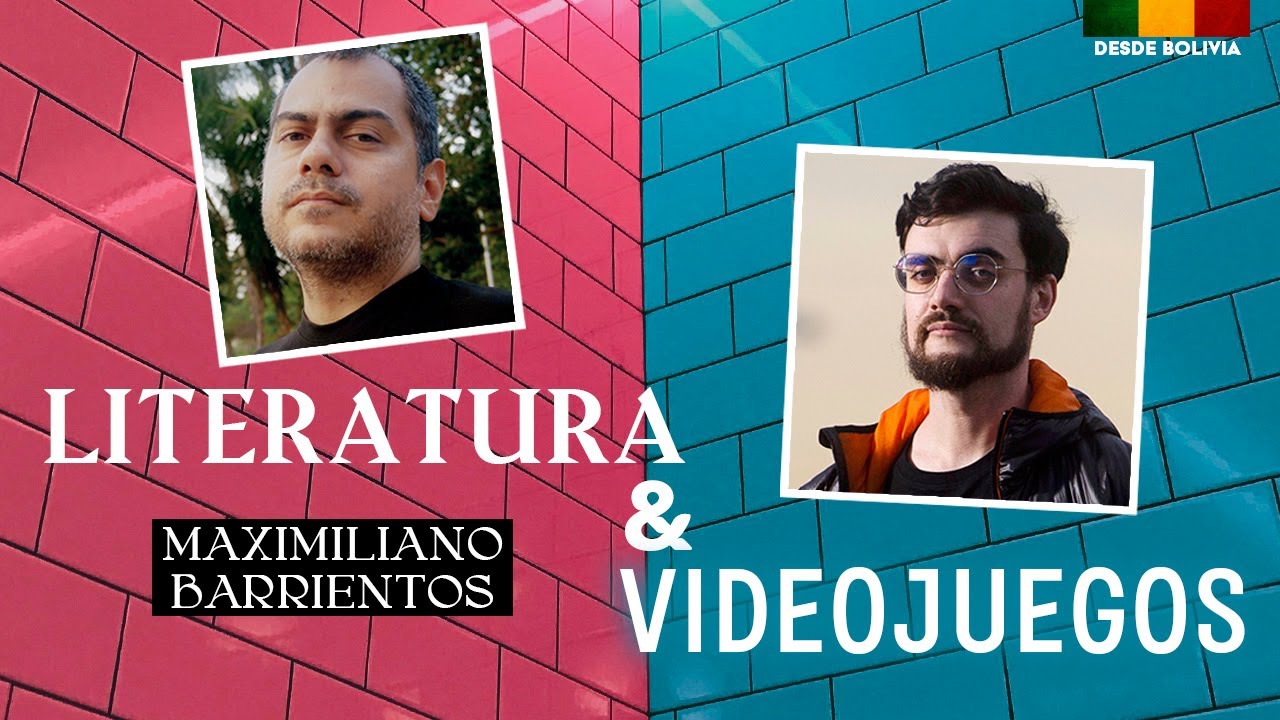 LITERATURA & VIDEOJUEGOS: Diálogo con Maximiliano Barrientos | Sorojchis bolivianos (5/5)