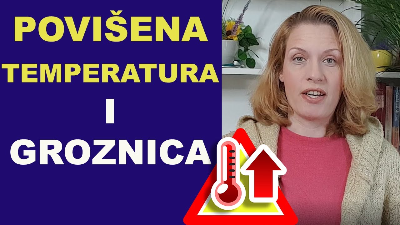 POVIŠENA TEMPERATURA I GROZNICA + Bonus savet za upalu uha/ dr Bojana Mandić