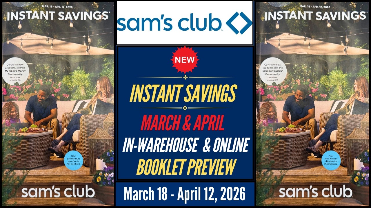 SAM'S CLUB ~ *НОВИНКА*! Предварительный просмотр буклета с мгновенными скидками! 18 марта - 12 ап...