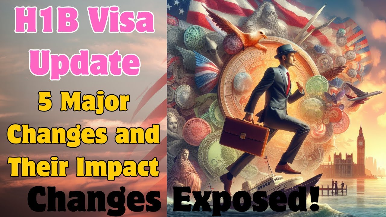 IMMIGRATION INFO : H1B Visa Update | 5 Major Changes and Their Impact | Changes Exposed!