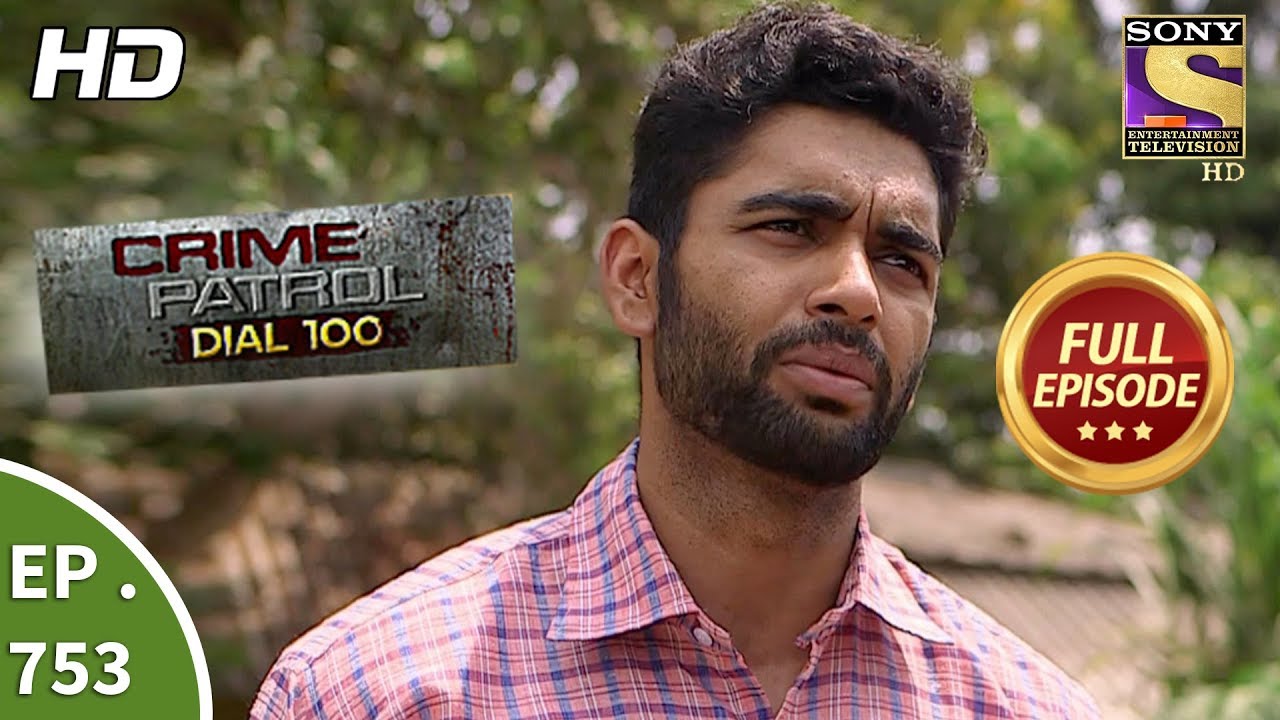 Crime Patrol Dial 100 - Ep 753 - Full Episode - 11th  April, 2018