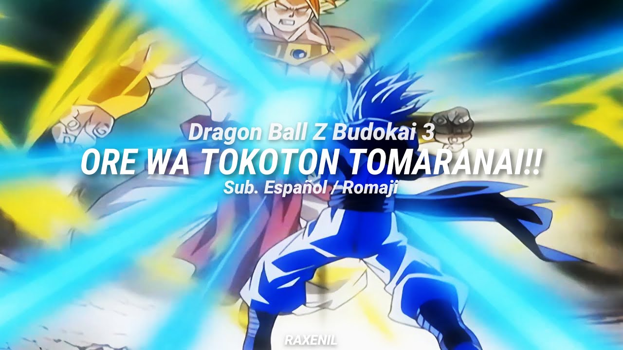 Dragon Ball Z Budokai 3  | Ore wa Tokoton Tomaranai!! | Sub. Español / Romaji | 『AMV』
