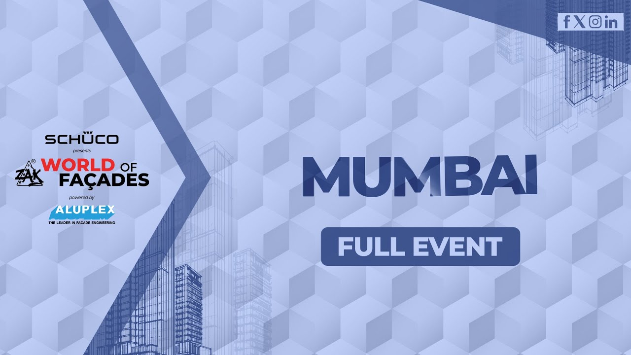 Zak World of Façades India, 10th October 2025, Mumbai