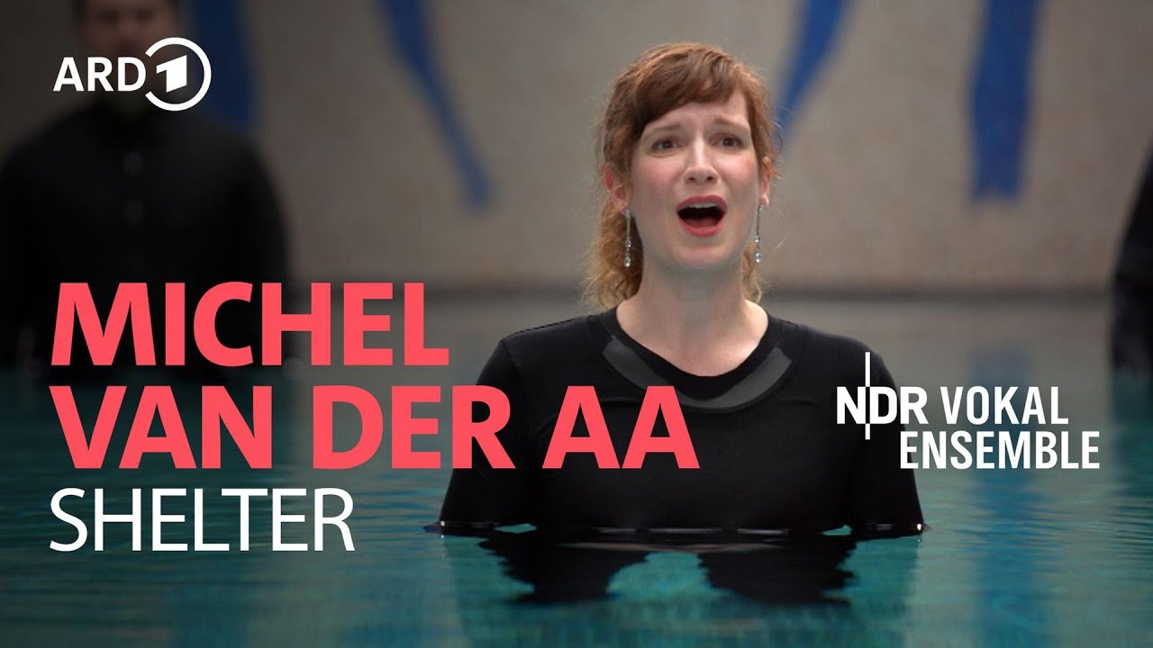 Michel van der Aa - Shelter | Klaas Stok NDR | Vokalensemble