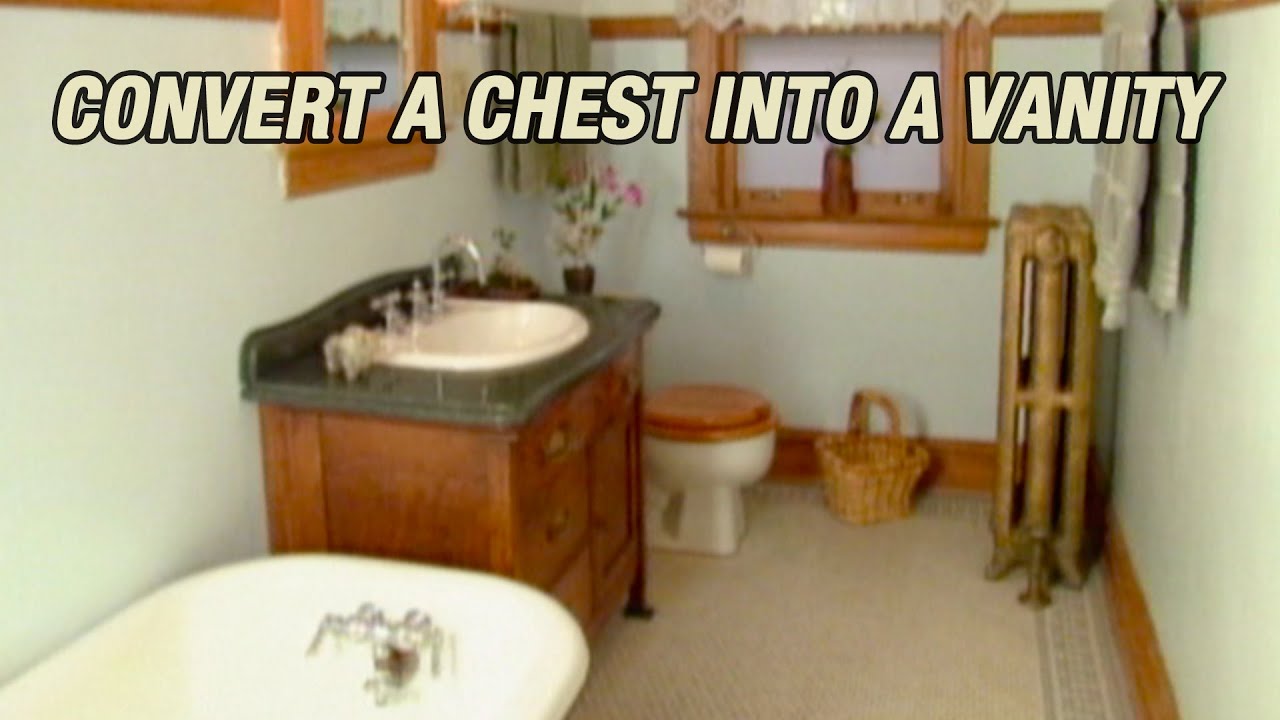 Convert an Antique Chest into a Bathroom Vanity