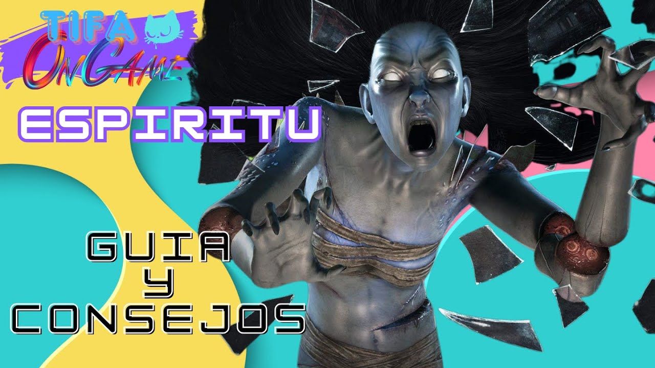 LA ESPIRITU!!! GUIA Y CONSEJOS