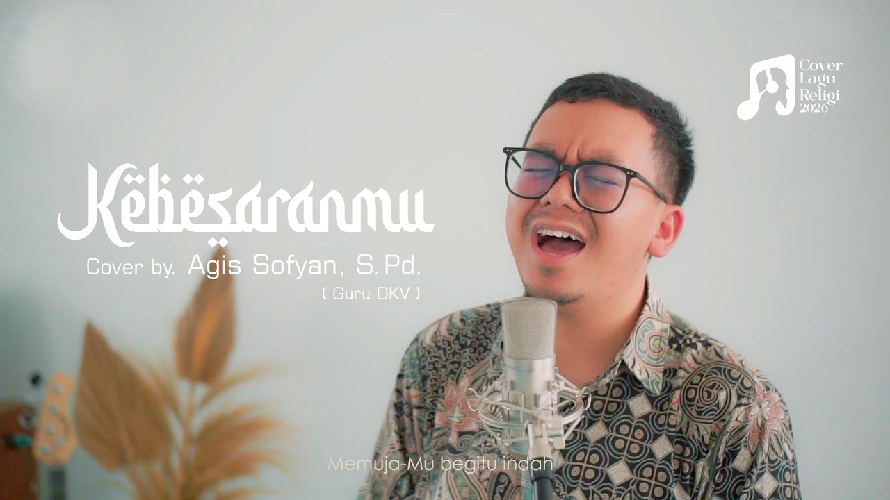 KebesaranMu (ST12) cover by Agis Sofyan Nulhakim | Guru DKV