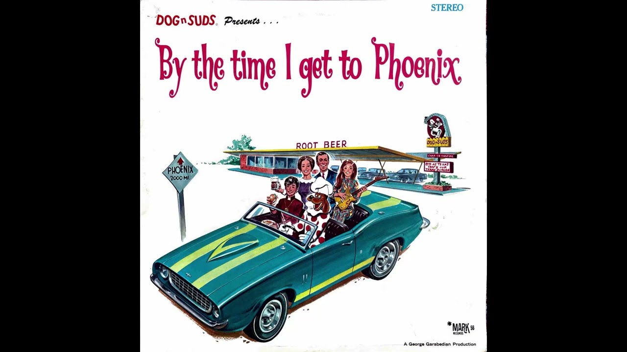 Dog N Suds Presents...By The Time I Get To Phoenix (1960s, Easy Listening)