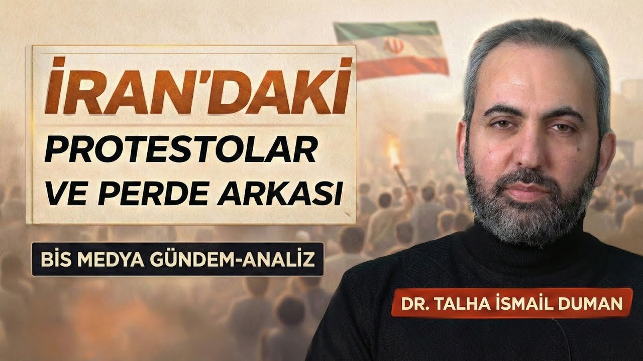 İRAN'daki Protestolar ve Perde Arkası - Dr. Talha İsmail Duman