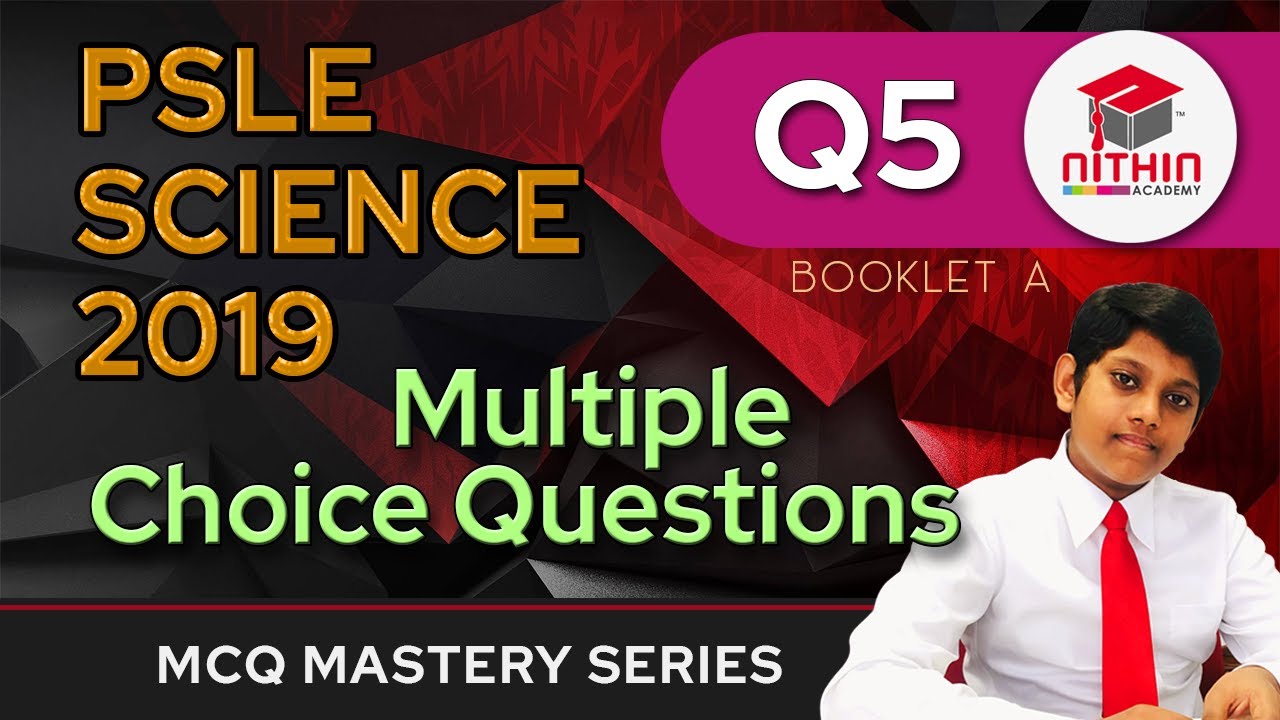PSLE SCIENCE 2019 BOOKLET A | MCQ Mastery Series | Q5