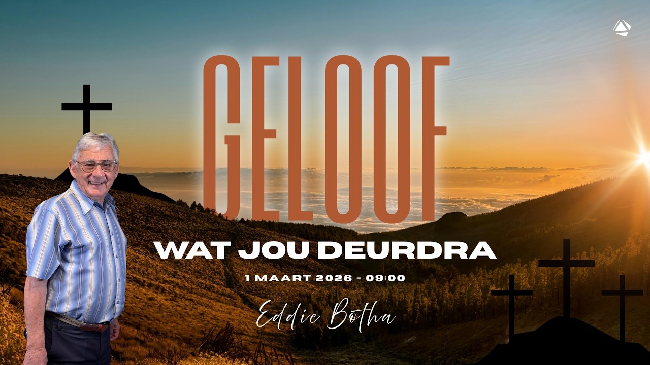 GELOOF WAT JOU DEURDRA - 1 MAART 2026