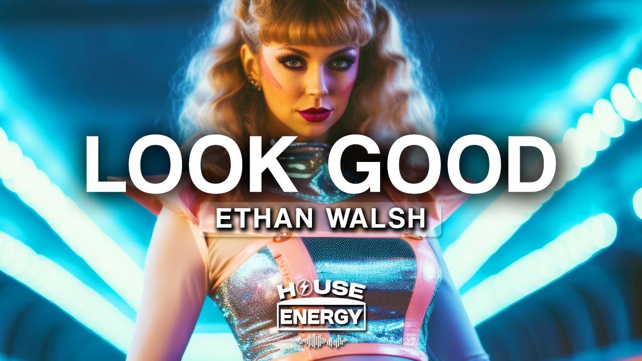 Ethan Walsh - Look Good (Lyrics)