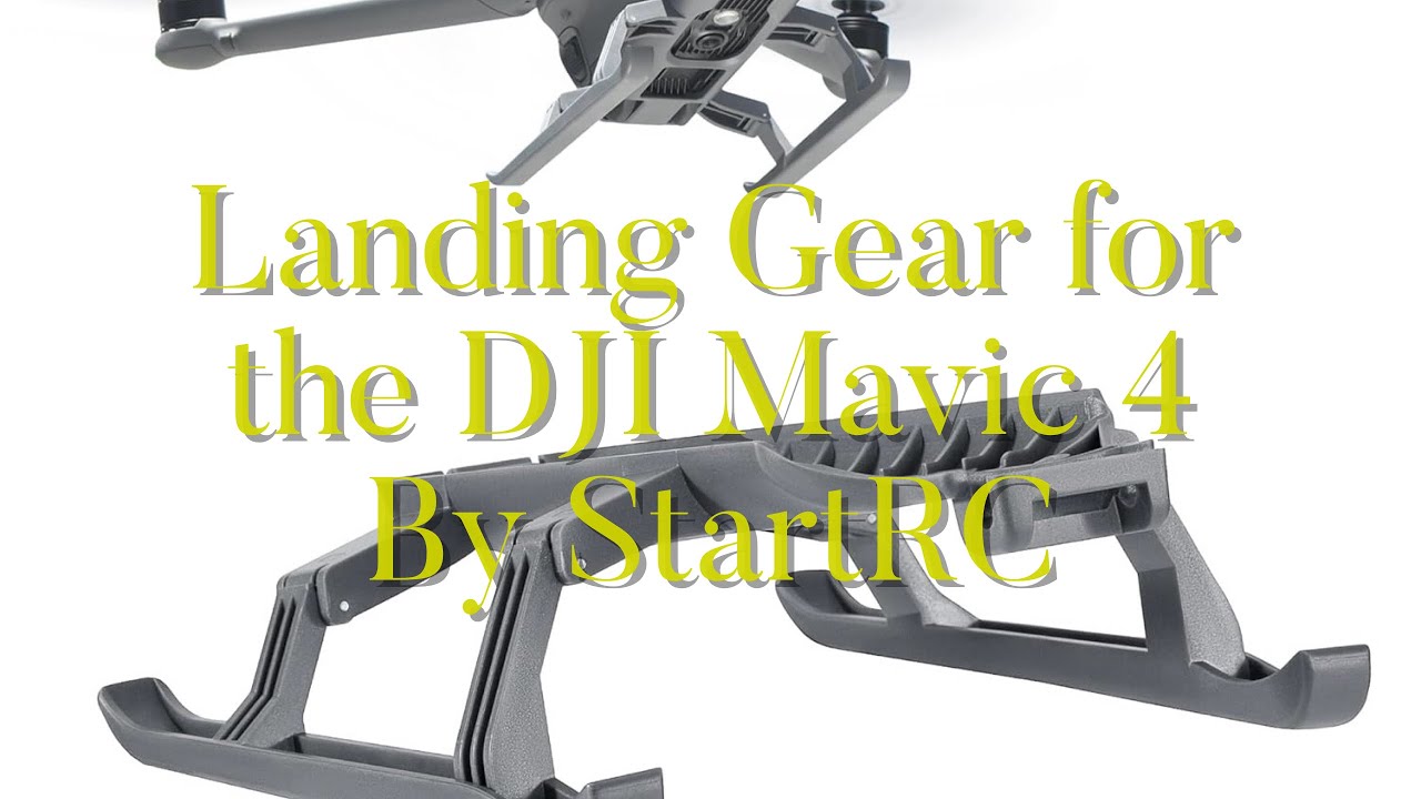 DJI Mavic 4 Landing Gear by StartRC