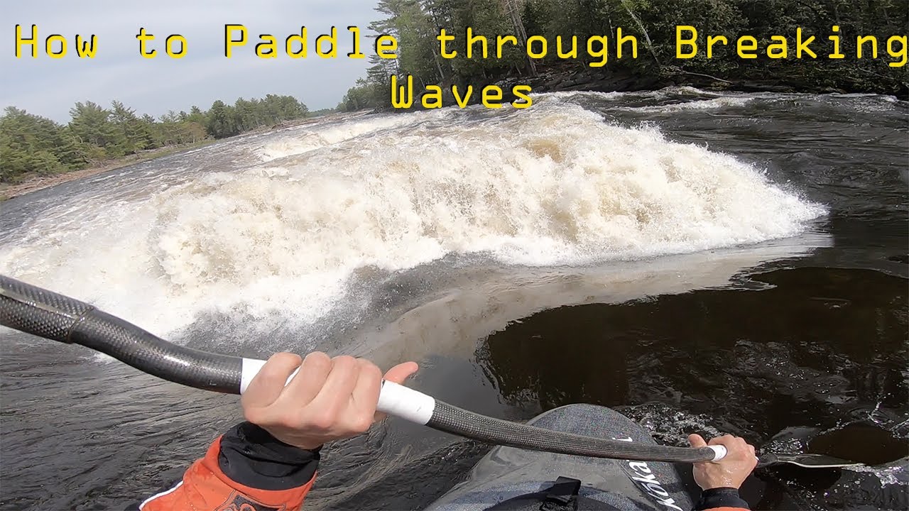 How to paddle through Breaking Waves