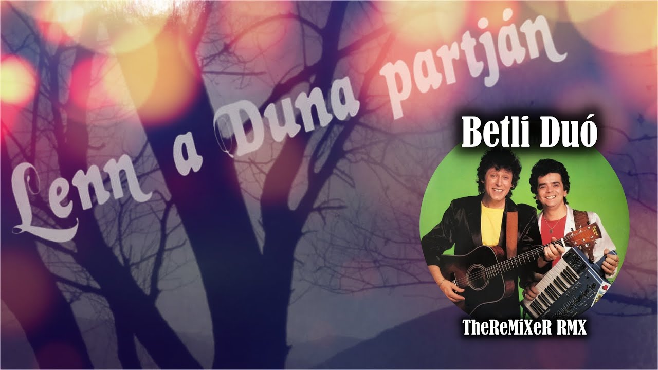 BETLI DUÓ - LENN A DUNA PARTJÁN 2K22 (TheReMiXeR RMX)