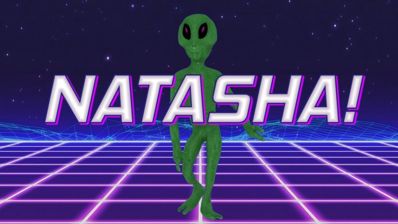 HAPPY BIRTHDAY NATASHA! - ALIEN REMIX