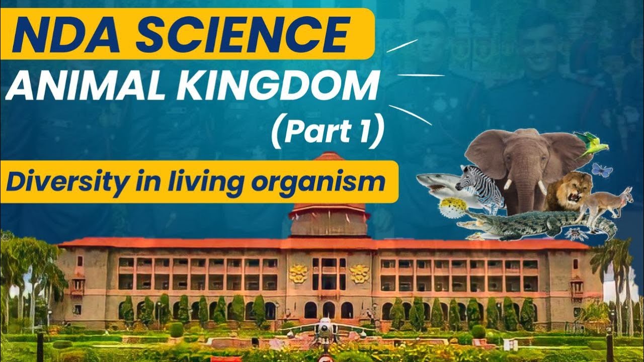 Animal Kingdom ( Part 1 )  | Diversity in Living Organism | NDA Science | NDA/CDS/AFCAT