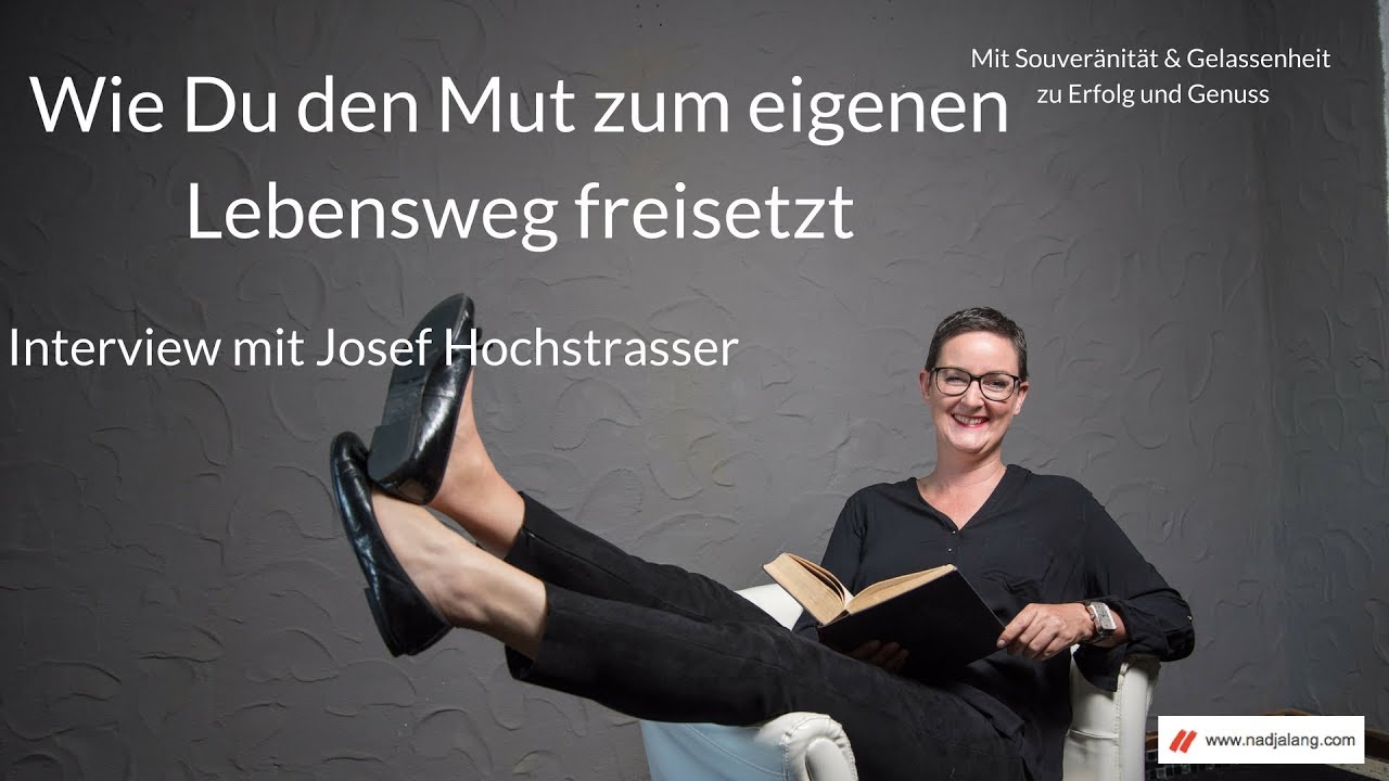 Mut zum eigenen Lebensweg - Interview mit Josef Hochstrasser
