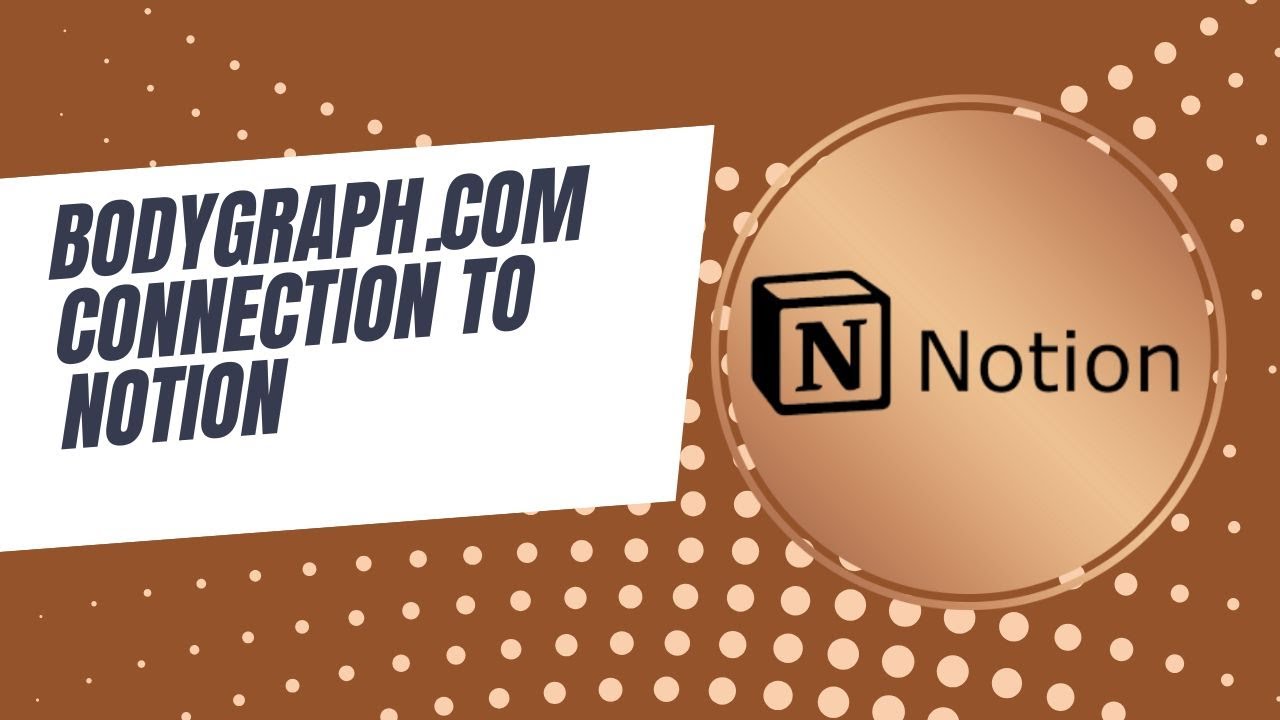 Bodygraph.com connection to Notion