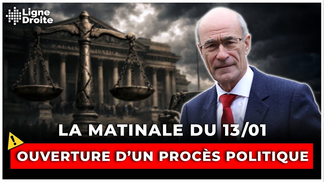 Proc&egrave;s de Marine Le Pen : le coup d&rsquo;&Eacute;tat d&rsquo;une justice politique - La matinale du 13 janvier