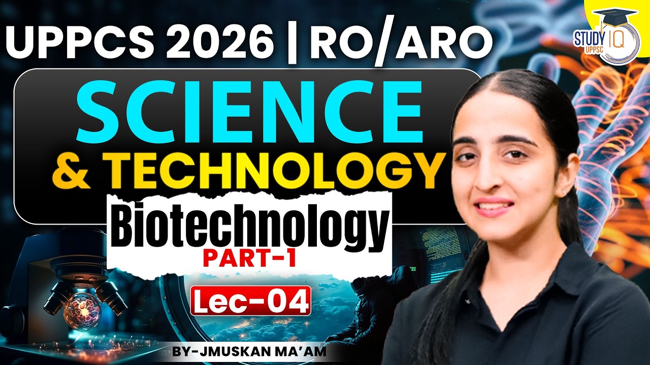 UPPCS RO/ARO 2026 | Science and Technology | Biotechnology Part 1 | By Muskaan Ma'am | UPPCS StudyIQ