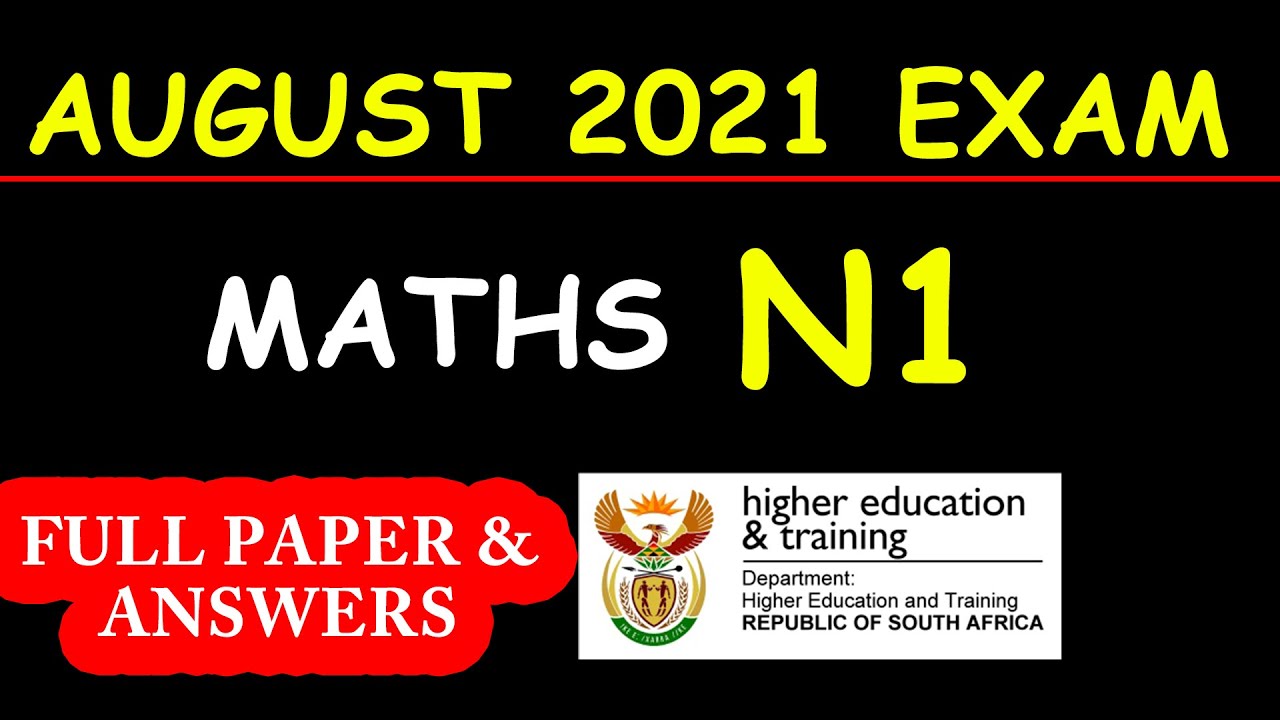 (FULL PAPER) AUGUST 2021 MATHEMATICS N1 FINAL EXAM REVISION