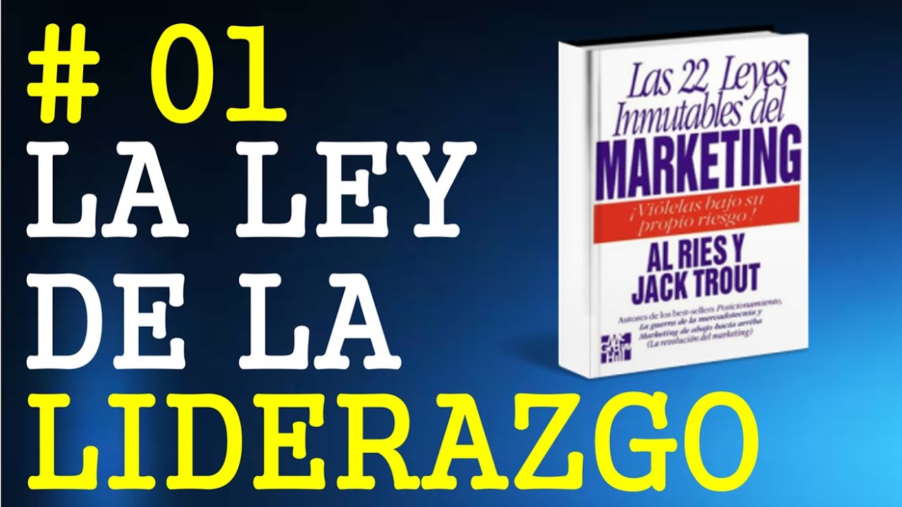 Ley #1 😊 La LEY DEL LIDERAZGO | Las 22 Leyes Inmutables del MARKETING