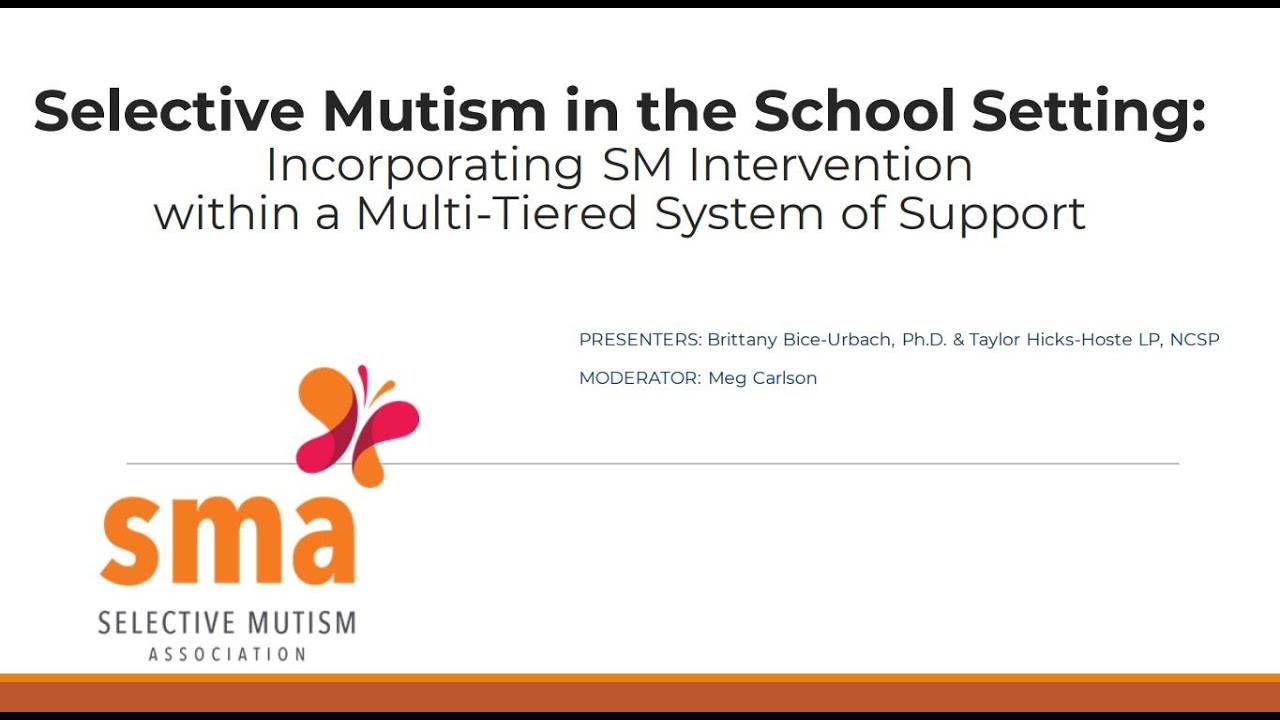 Selective Mutism in School: Incorporating SM Intervention within a Multi-Tiered System of Support