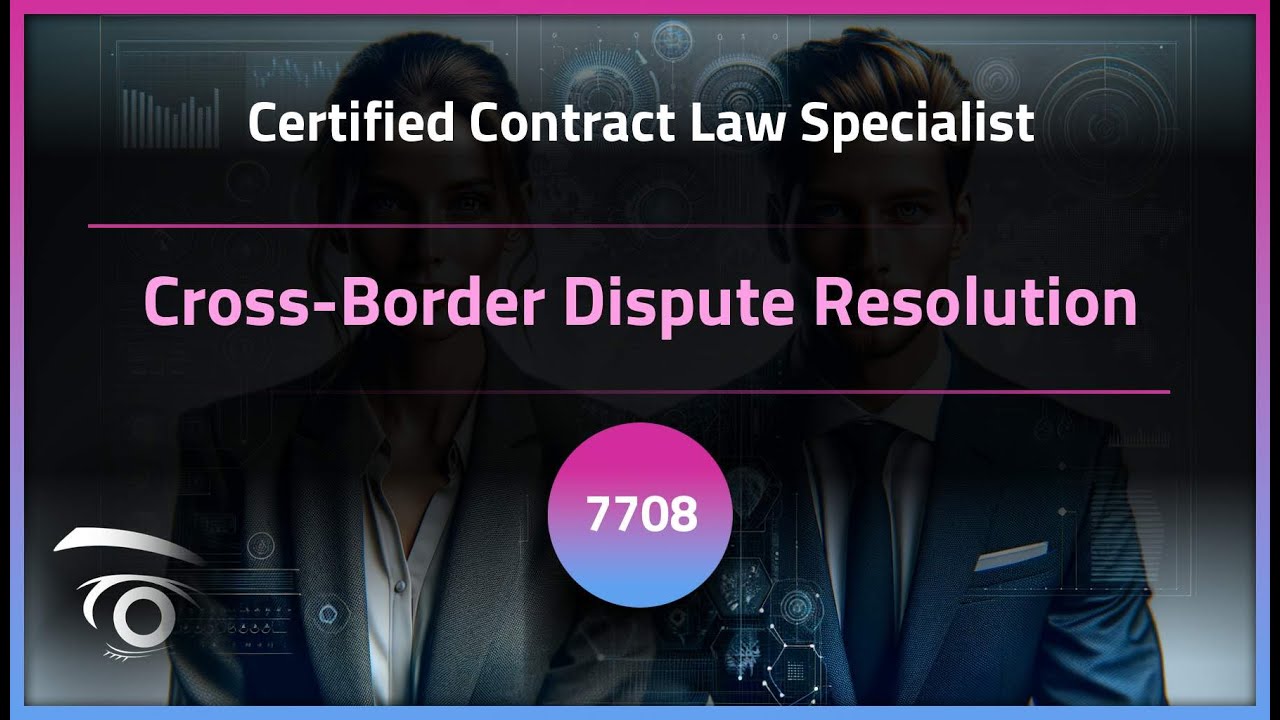 Cross-Border Dispute Resolution | Exclusive Lesson