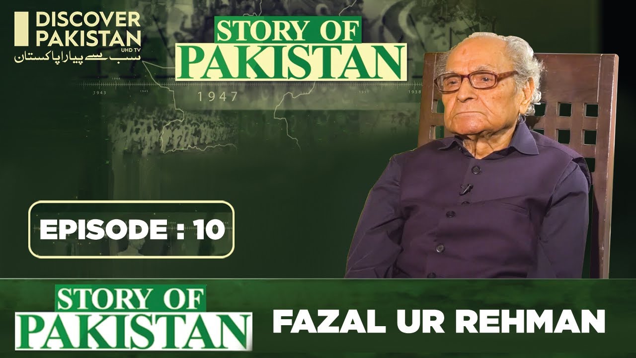 Story of Pakistan with Maj. Fazal Ur Rehman (R)  | Full Episode - Discover Pakistan
