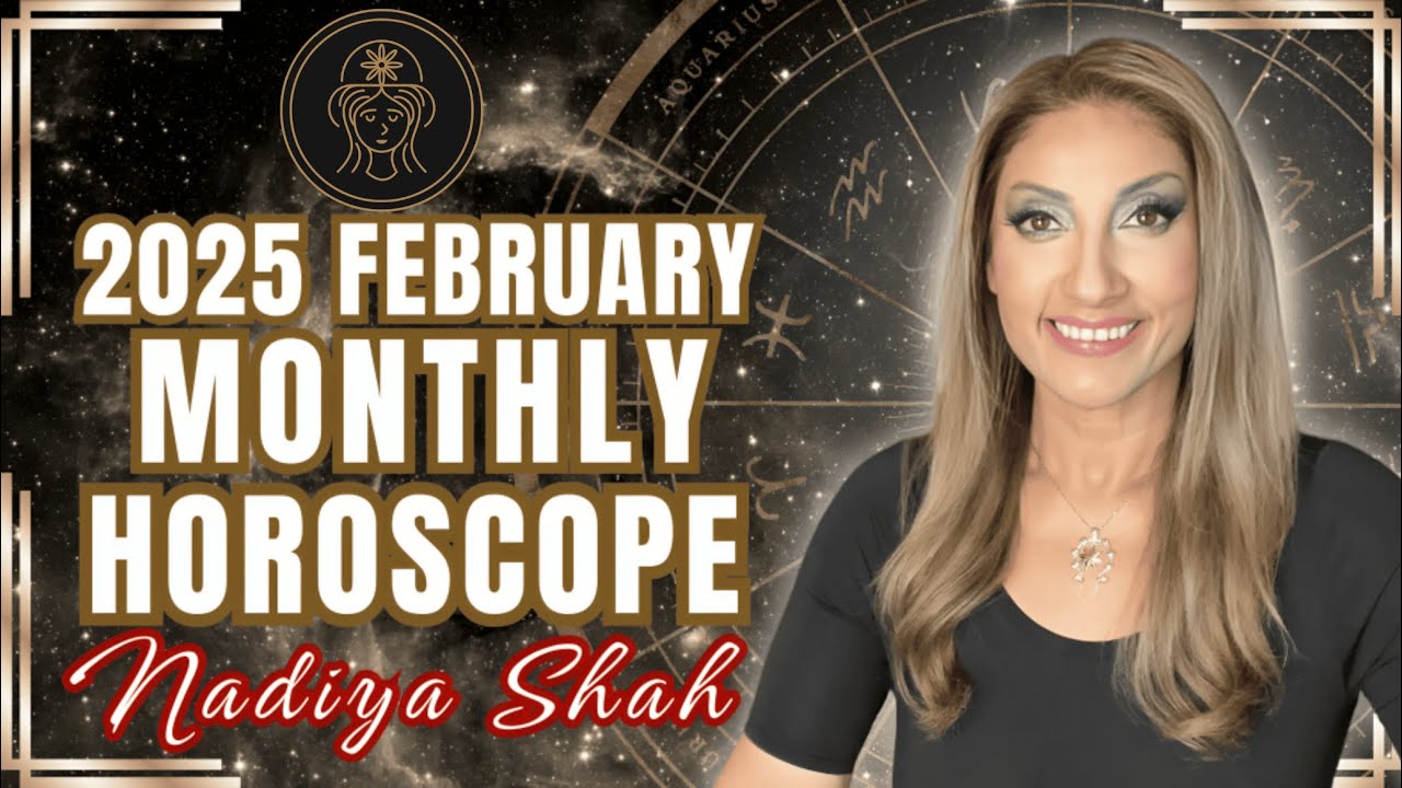 ♍️ Virgo February 2025 Astrology Horoscope by Nadiya Shah