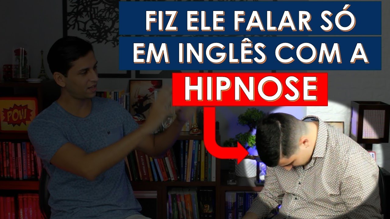 Fiz ele esquecer o Português com a Hipnose e só falar Inglês