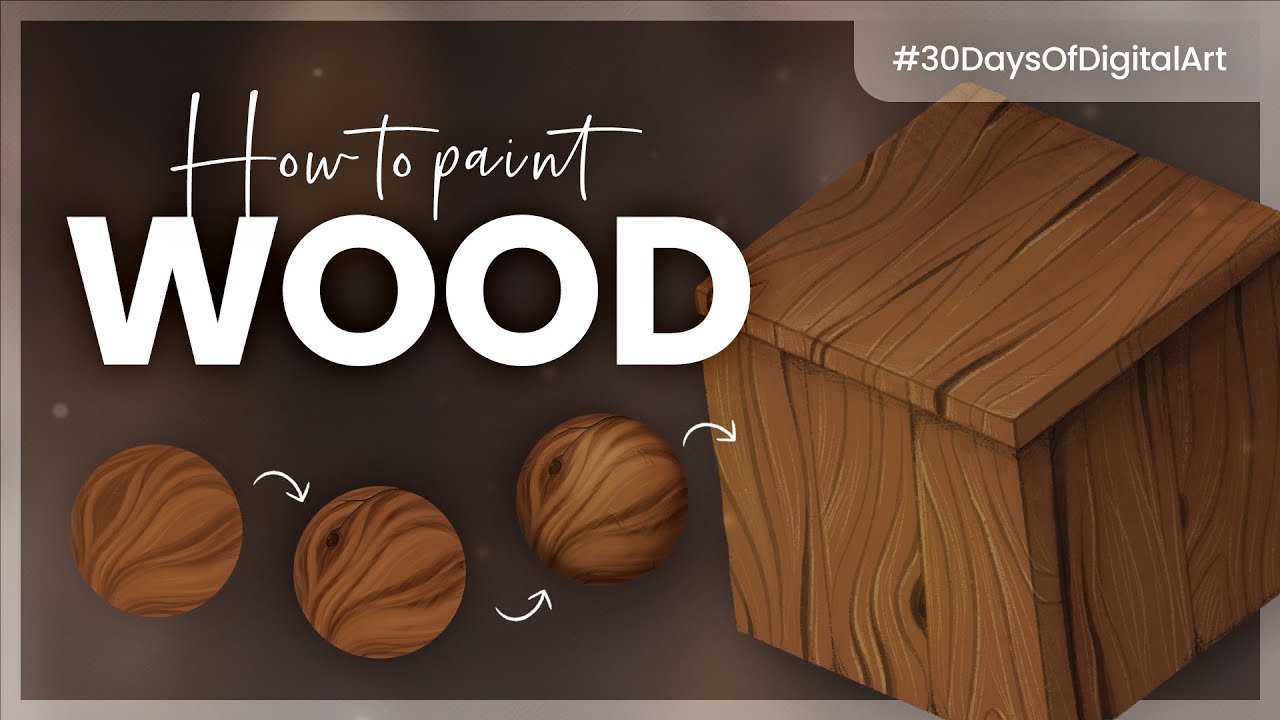 How To Paint Wood • 30 Days Of Digital Art Challenge • Tutorial & Course