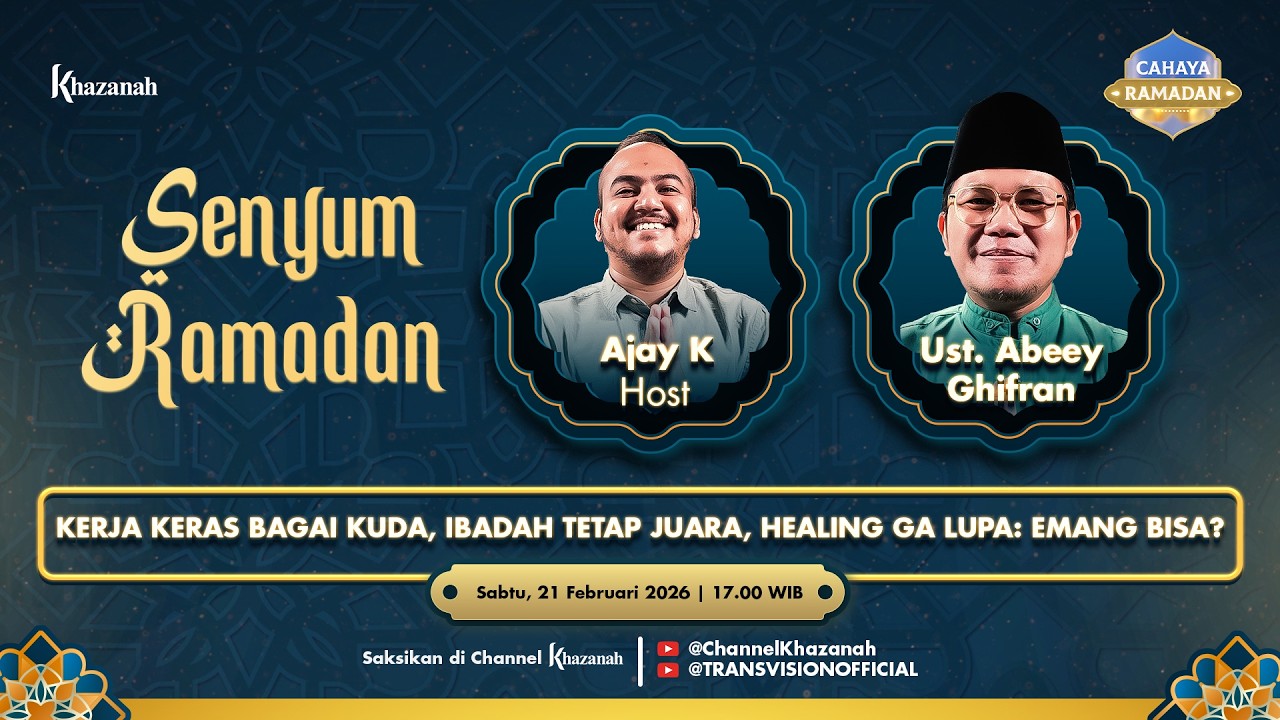 KERJA KERAS BAGAI KUDA, IBADAH TETAP JUARA, HEALING GA LUPA: EMANG BISA? - SENYUM RAMADAN