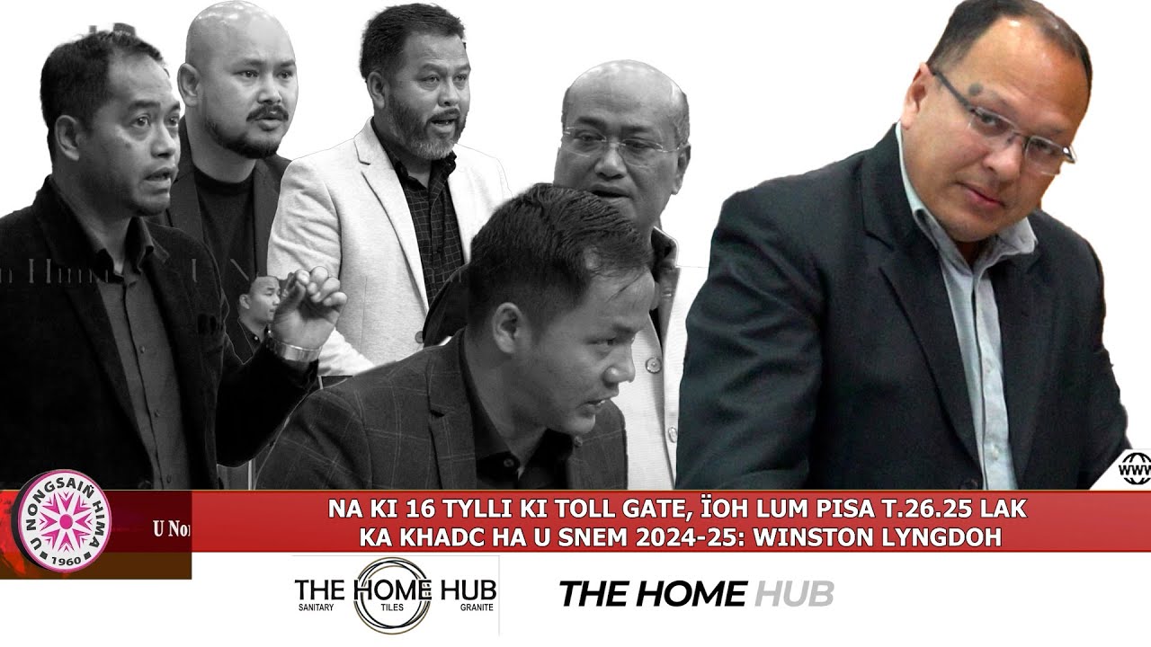 NA KI 16 TYLLI KI TOLL GATE, ÏOH LUM PISA T.26.25 LAK KA KHADC HA U SNEM 2024-25: WINSTON LYNGDOH