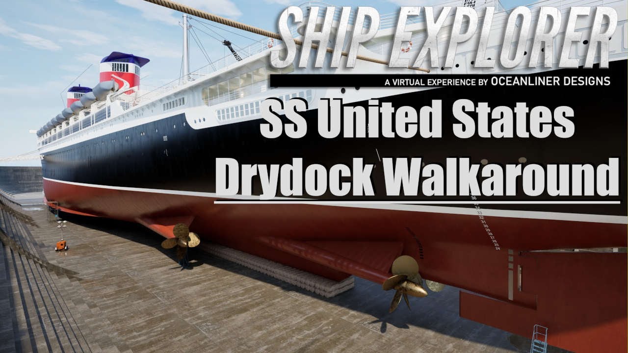 SS United States Drydock Walkaround - Ship Explorer