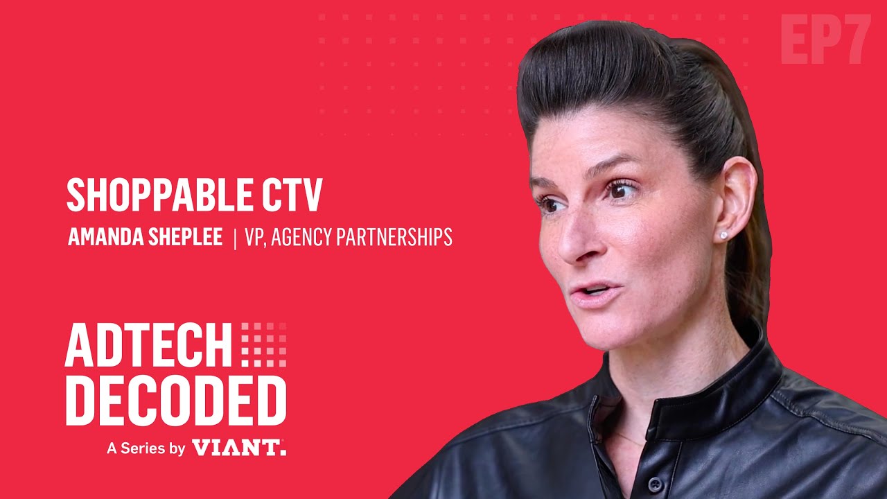 Adtech Decoded EP7: 