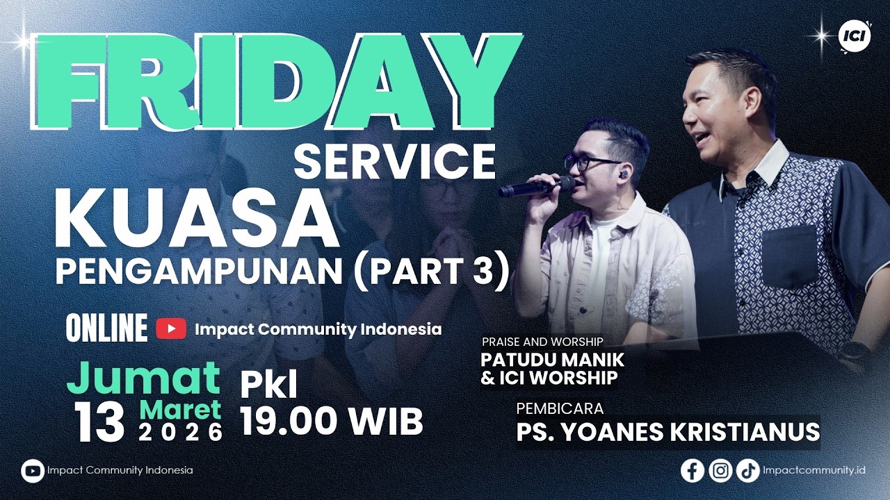 FRIDAY SERVICE | 13 MARET | 19.00 WIB | KUASA PENGAMPUNAN (PART 3) | PS. YOANES KRISTIANUS
