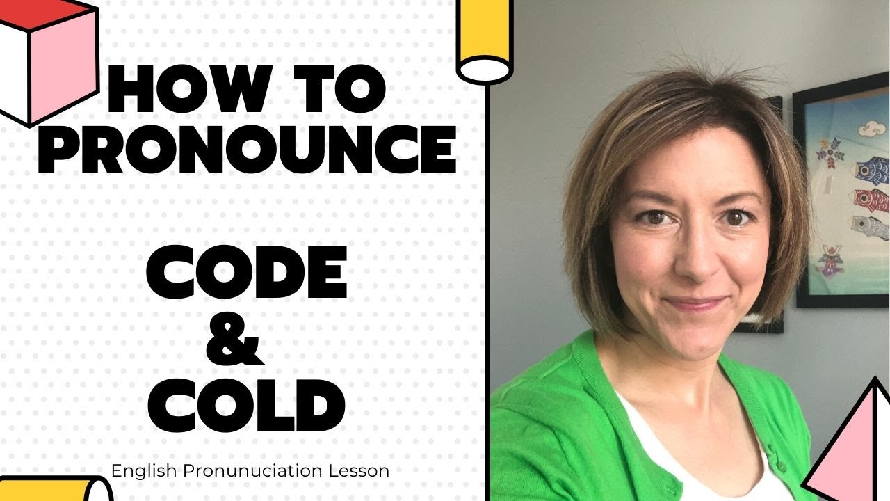 Learn to Pronounce COLD & CODE - American English Pronunciation Lesson #learnenglish