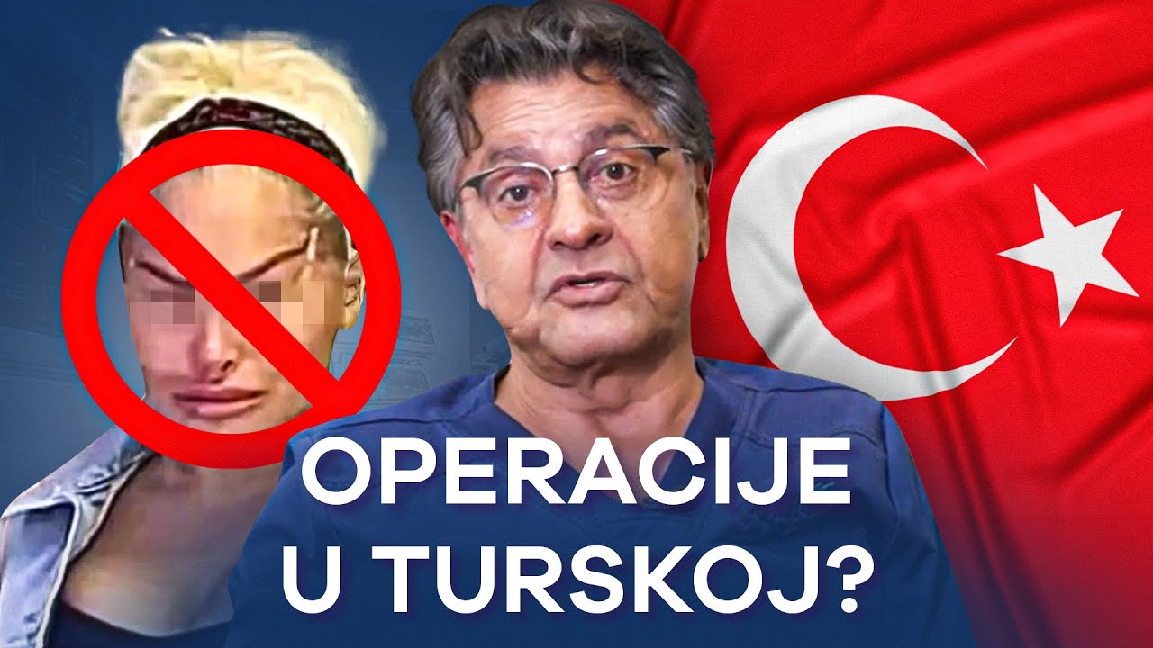 Plastične operacije u Turskoj - kakav epilog je moguć i da li je jeftino na kraju skuplje? Dr Colić