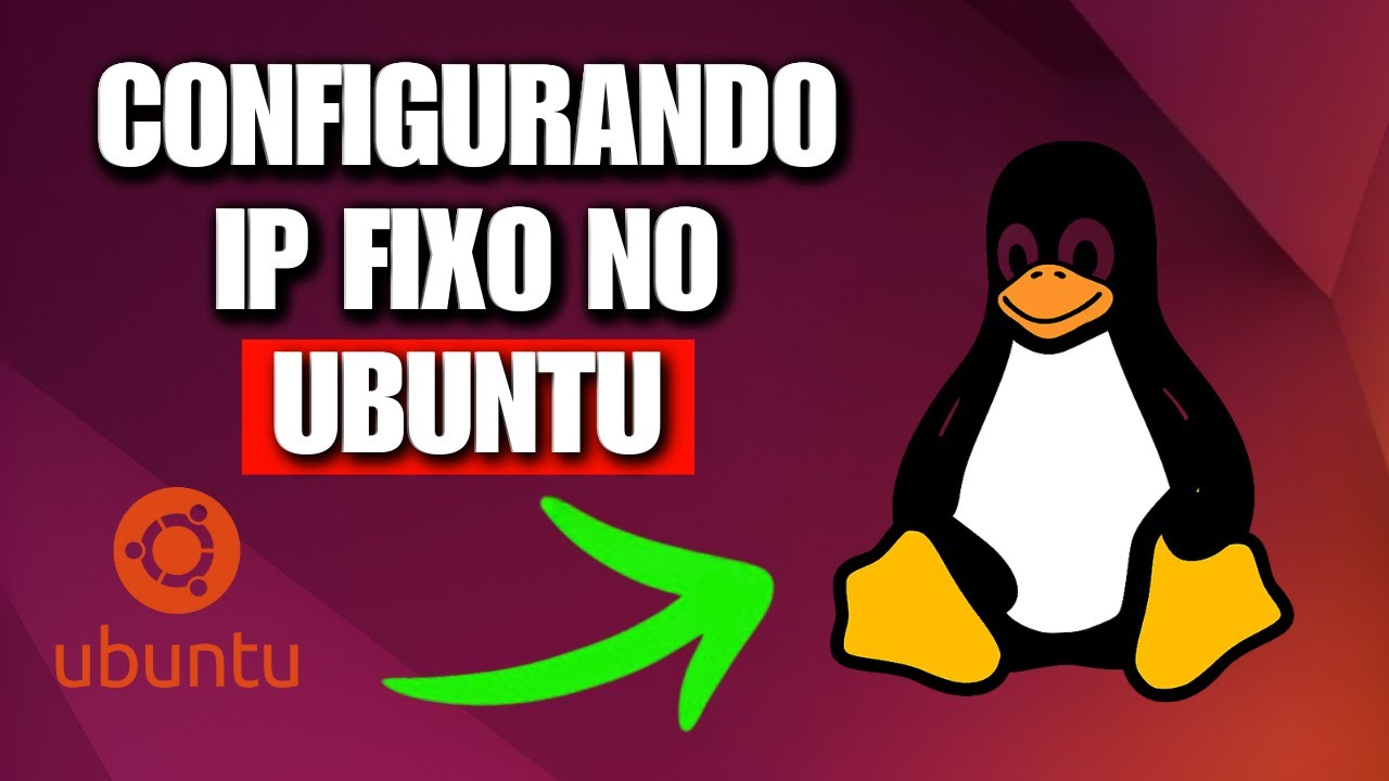 Como Configurar IP Fixo no Ubuntu (2025) &ndash; Passo a Passo R&aacute;pido e Pr&aacute;tico