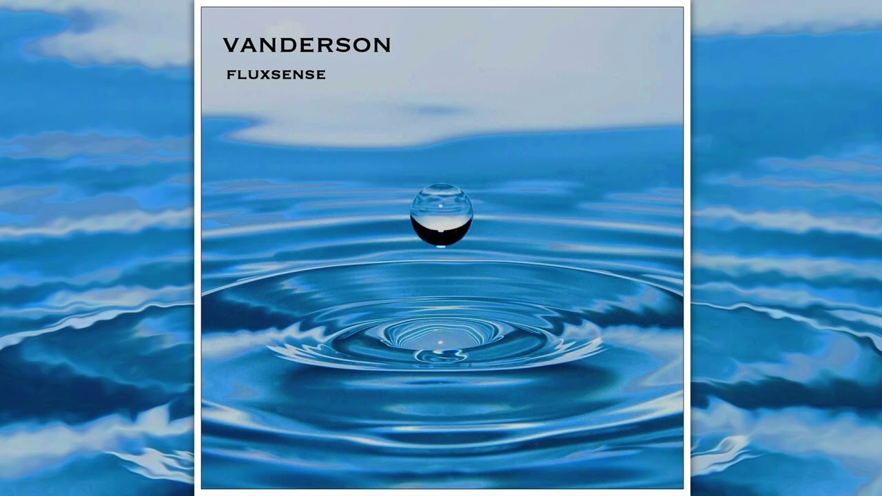 Vanderson - Fluxsense | Chill Space