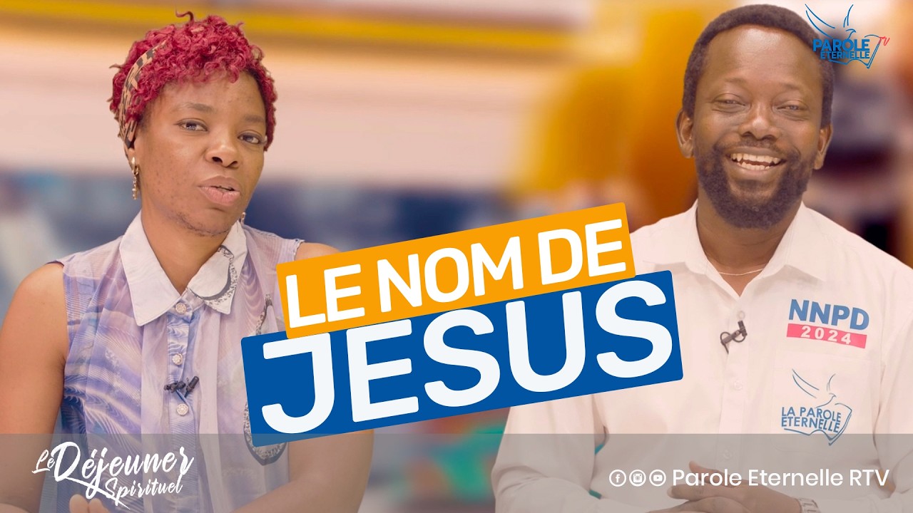 LE NOM DE JESUS | DEJEUNER SPIRITUEL