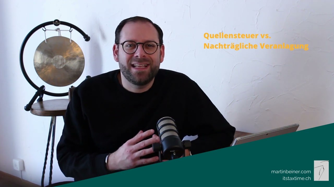 Quellensteuer vs. Nachtr&auml;gliche Veranlagung