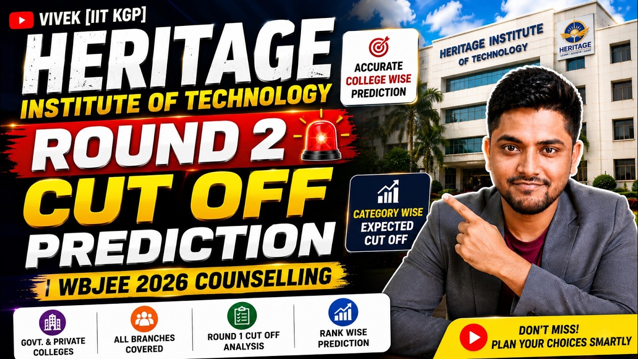 HERITAGE INSTITUTE OF TECHNOLOGY ROUND 2 CUT OFF PREDICTION 🚨 | WBJEE 2026 COUNSELLING